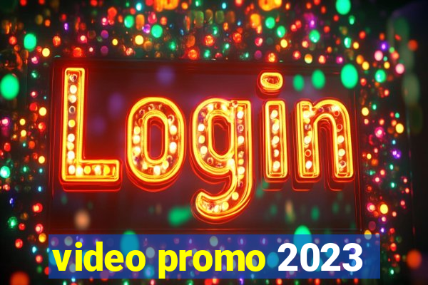 video promo 2023